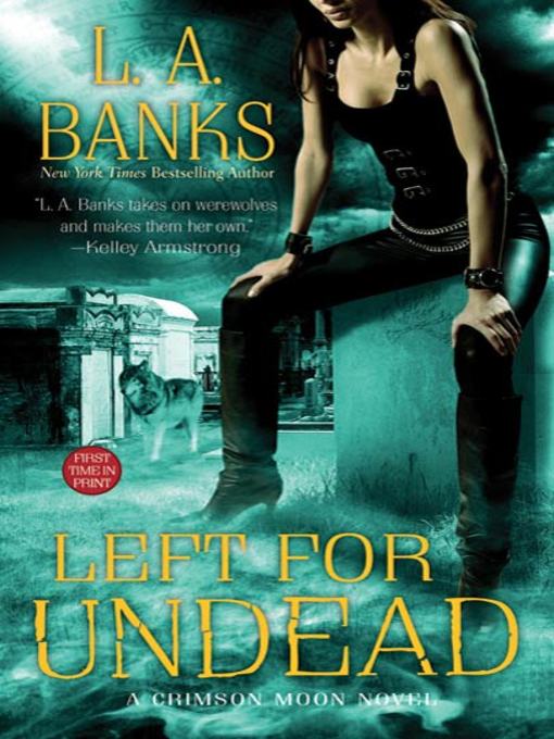 Title details for Left for Undead by L. A. Banks - Wait list